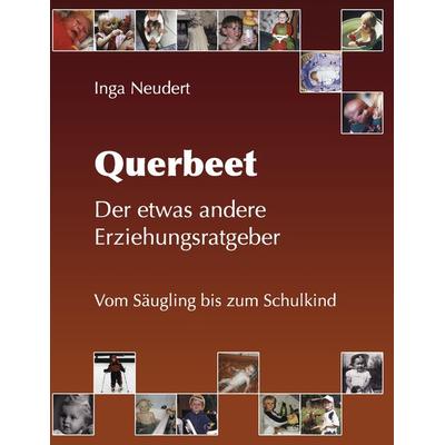 Querbeet, Taschenbuch von Inga Neudert, BoD – Books on Demand, 978-3-8448-0235-1