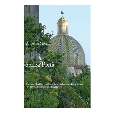 Senza Pietà, Taschenbuch von Angelika Mosch, Twentysix Crime, 978-3-7407-1132-0