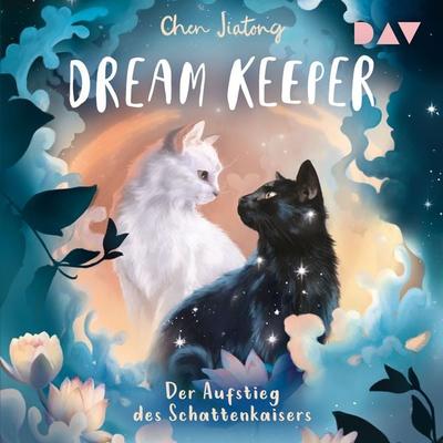 Dream Keeper – Teil 4: Der Aufstieg des Schattenkaisers - Jiatong Chen, Audio, 9783742440570