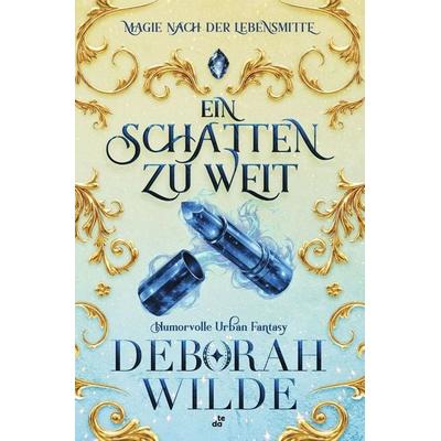 Ein Schatten zu weit, Taschenbuch von Deborah Wilde, Tolino media, 978-3-695-62189-7
