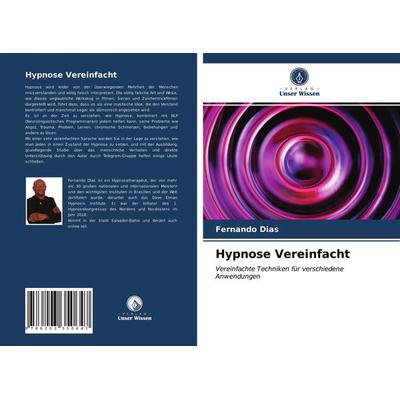 Hypnose Vereinfacht, Taschenbuch von Fernando Dias, Verlag Unser Wissen, 978-620-3-35064-7