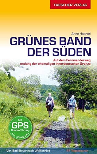 Anne Haertel - Reiseführer Grünes Band - Der Süden: Auf dem Fernwanderweg entlang der ehemaligen innerdeutschen Grenze - 37 Tagestouren von Bad Elster nach ... zum Download (Trescher-Reiseführer) - Preis vom 13.10.2026 11:25:28 h