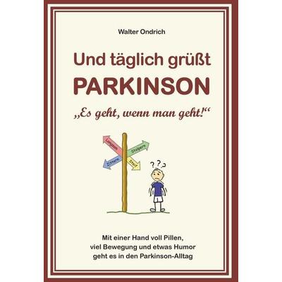 Und täglich grüßt PARKINSON, Taschenbuch von Walter Ondrich, Buchschmiede, 978-3-99152-415-1