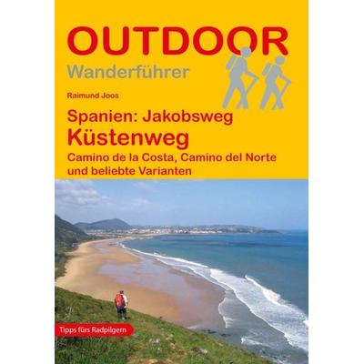 Spanien: Jakobsweg Küstenweg Camino de la Costa, Camino del Norte und beliebte Varianten, Taschenbuch von Raimund Joos, Stein, Conrad, Verlag,