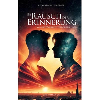 Im Rausch Der Erinnerung, Gebundene Ausgabe von Reinhard Gold-Berger, BoD – Books on Demand, 978-3-695-75921-7
