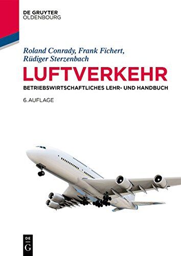 Roland Conrady - Luftverkehr: Betriebswirtschaftliches Lehr- und Handbuch (Lehr- und Handbücher zu Tourismus, Verkehr und Freizeit) - Preis vom 19.10.2026 19:33:35 h
