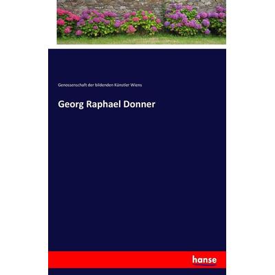 Georg Raphael Donner, Taschenbuch von , Hansebooks, 978-3-7428-9089-4