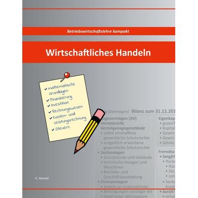 Wirtschaftliches Handeln, Taschenbuch von Christian Hensel, BoD – Books on Demand, 978-3-7528-3142-9