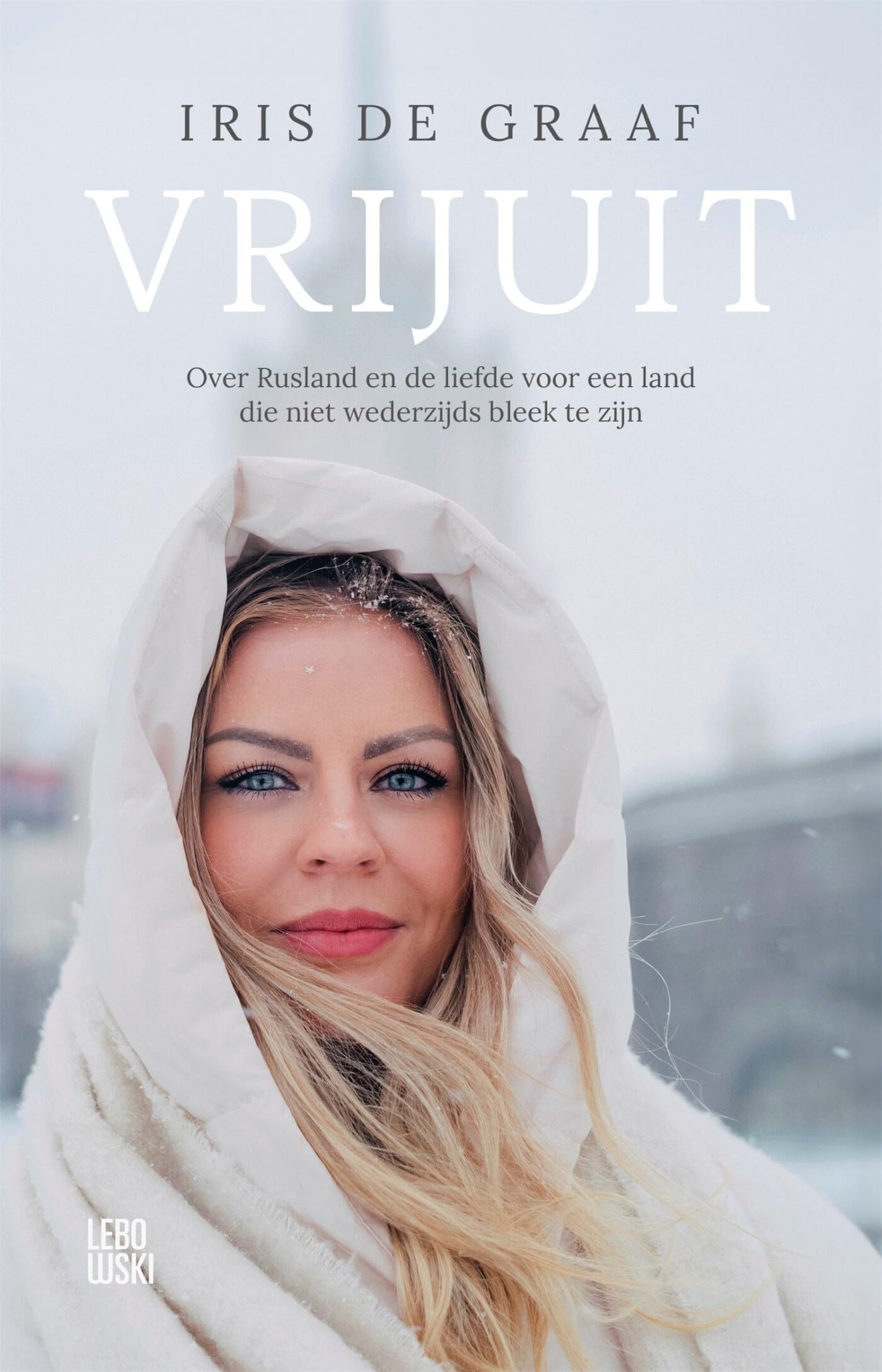 Vrijuit: over Rusland en de liefde voor een land die niet wederzijds bleek te zijn - Preis vom 09.10.2026 07:28:09 h