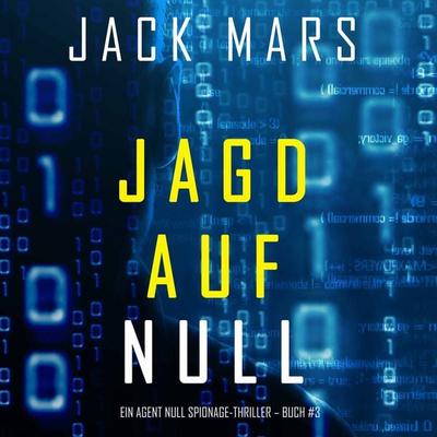 Jagd Auf Null (Ein Agent Null Spionage-Thriller – Buch & 3) - Jack Mars, Audio, 9781094302584