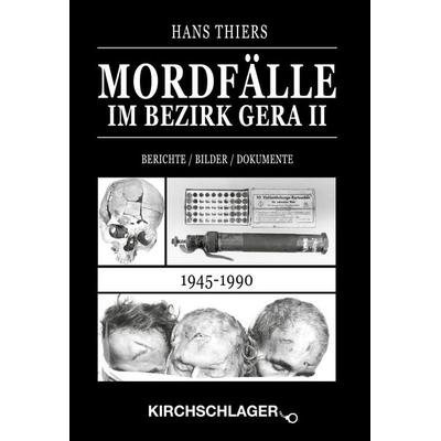 Mordfälle im Bezirk Gera II, Gebundene Ausgabe von Hans Thiers, Verlag Kirchschlager, 978-3-934277-56-4