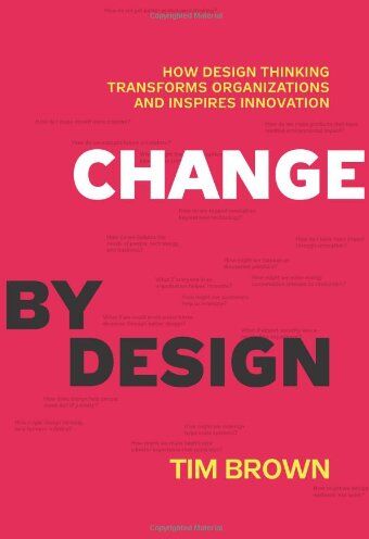 Tim Brown - Change by Design: How Design Thinking Transforms Organizations and Inspires Innovation: How Design Thinking Can Transform Organizations and Inspire Innovation - Preis vom 09.10.2026 07:28:09 h