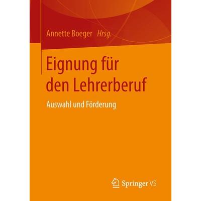 Eignung für den Lehrerberuf, Taschenbuch von , Springer Fachmedien Wiesbaden GmbH, 978-3-658-10040-7