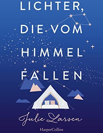 Julie Larsen - Lichter, die vom Himmel fallen: Roman Ein Irland-Liebesroman in dem Glamping und Astrologie in der Grafschaft Kerry auf romantische Weise aufeinander treffen - Preis vom 16.10.2026 11:41:07 h