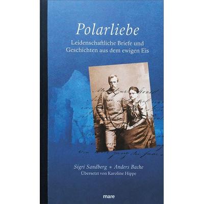 Polarliebe, Gebundene Ausgabe von Sigri Sandberg,Anders Bache, Mareverlag, 978-3-86648-626-3