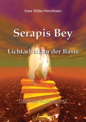 Ines Witte-Henriksen - Serapis Bey: Lichtarbeit an der Basis - Preis vom 12.10.2026 11:37:12 h