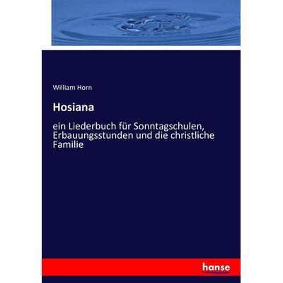 Hosiana, Taschenbuch von William Horn, Hansebooks, 978-3-7433-4053-4