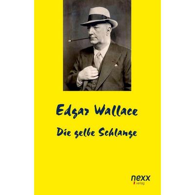 Die gelbe Schlange, Taschenbuch von Edgar Wallace, Nexx verlag, 978-3-95870-357-5