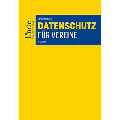 Datenschutz für Vereine, Taschenbuch von Heidi Scheichenbauer, Linde, 978-3-7073-4678-7