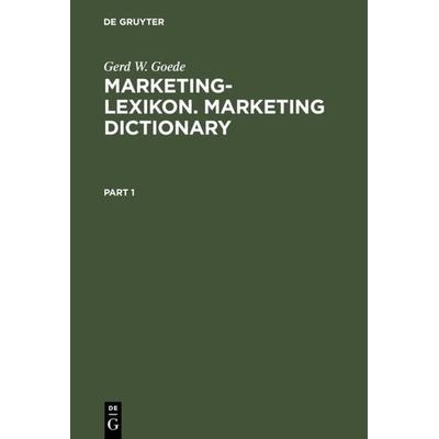 Marketing-Lexikon. Marketing Dictionary, Gebundene Ausgabe von Gerd W. Goede, De Gruyter Oldenbourg, 978-3-486-23945-4