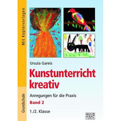 Kunstunterricht kreativ – Band 2, Taschenbuch von Ursula Gareis, Brigg, 978-3-95660-407-2