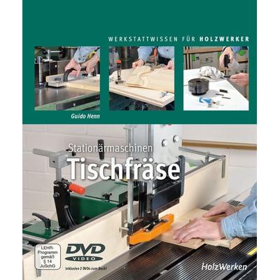 Stationärmaschinen - Tischfräse, Gebundene Ausgabe von Guido Henn, Vincentz Network, 978-3-7486-0195-1