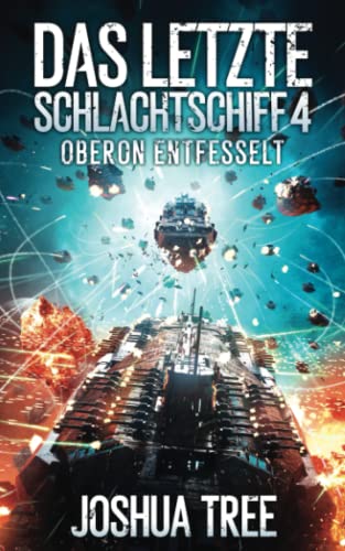 Joshua Tree - Das Letzte Schlachtschiff 4: Oberon Entfesselt - Preis vom 10.10.2026 11:48:34 h