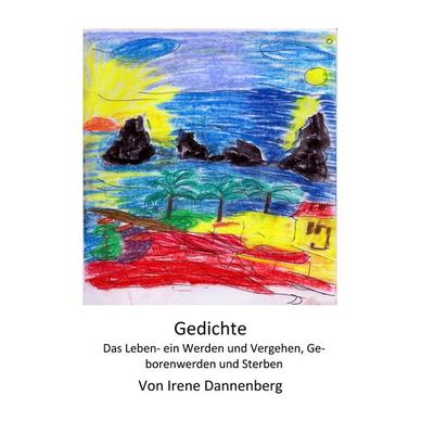 Gedichte, Taschenbuch von Irene Dannenberg, BoD – Books on Demand, 978-3-7460-1273-5