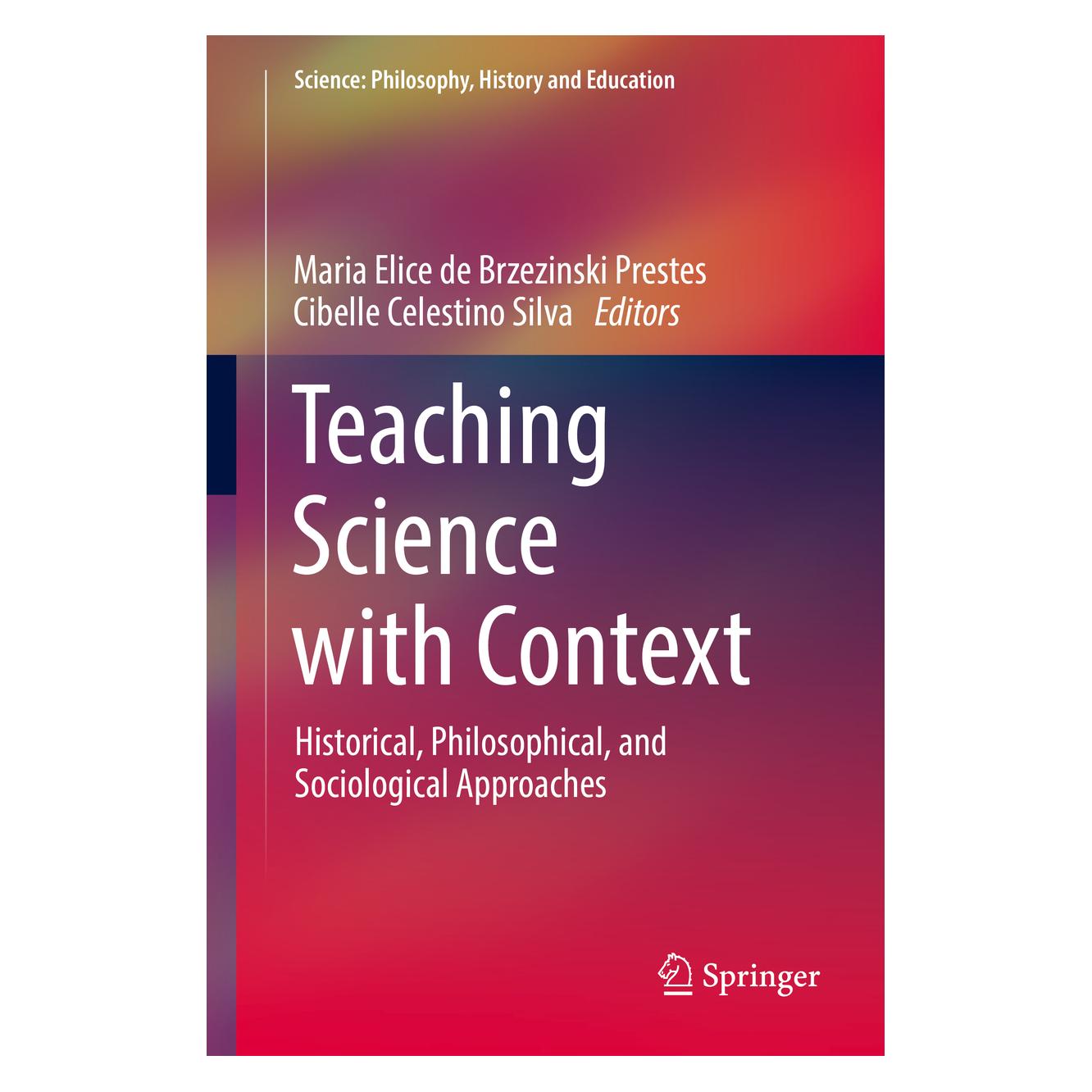 Springer Teaching Science with Context (Englisch, Hardcover, Cibelle Celestino Silva, Maria Elice de Brzezinski Prestes) (9783319740355)