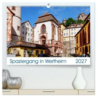 Spaziergang in Wertheim (hochwertiger Premium Wandkalender 2027 DIN A2 quer), Kunstdruck in Hochglanz