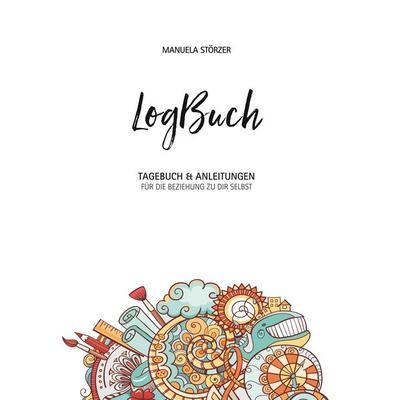 Logbuch, Taschenbuch von Manuela Störzer, BoD – Books on Demand, 978-3-7481-9824-6