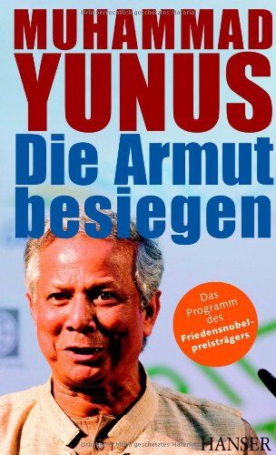 Muhammad Yunus - Die Armut besiegen. Das Programm des Friedensnobelpreisträgers - Preis vom 09.10.2026 07:28:09 h