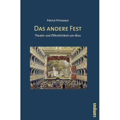 Das andere Fest, Gebundene Ausgabe von Patrick Primavesi, Campus, 978-3-593-38775-8
