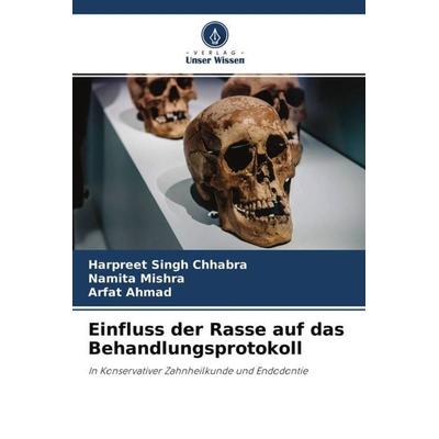 Einfluss der Rasse auf das Behandlungsprotokoll, Taschenbuch von Harpreet Singh Chhabra,Namita Mishra,Arfat Ahmad, Verlag Unser Wissen,