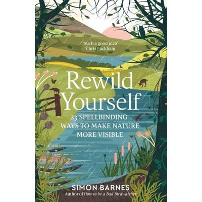 Rewild Yourself, Taschenbuch von Simon Barnes, Simon & Schuster Uk, 978-1-4711-7542-8