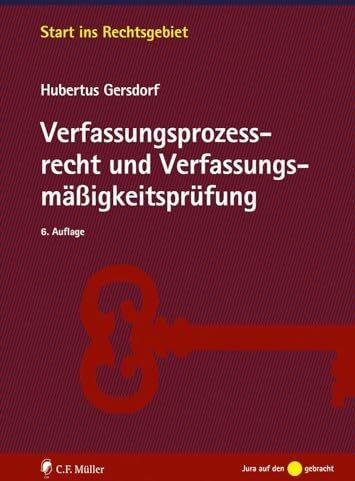 Hubertus Gersdorf - Verfassungsprozessrecht und Verfassungsmäßigkeitsprüfung (Start ins Rechtsgebiet) - Preis vom 09.10.2026 07:28:09 h