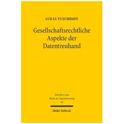 Gesellschaftsrechtliche Aspekte der Datentreuhand, Fachbücher von Lukas Tuschhoff