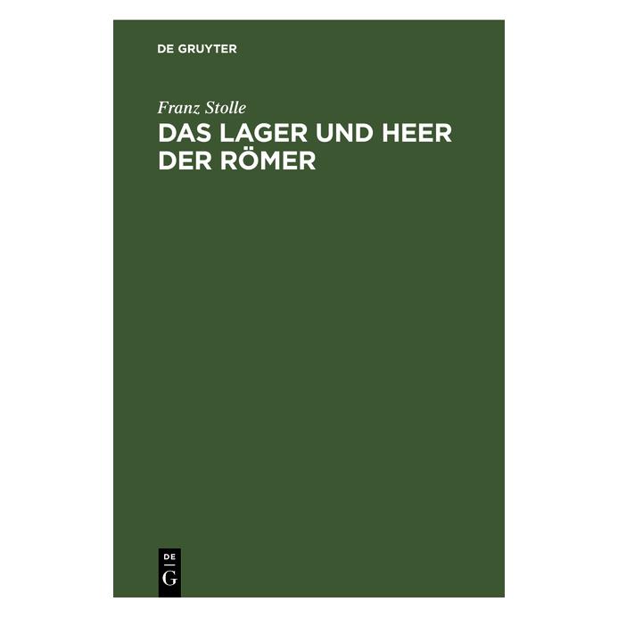 De Gruyter Das Lager und Heer der Römer (Deutsch, Hardcover, Franz Stolle) (35120942)