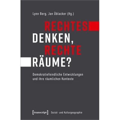 Rechtes Denken, rechte Räume?, Taschenbuch von , Transcript, 978-3-8376-5108-9