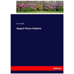 Rupert Prince Palatine, Belletristik von Eva Scott