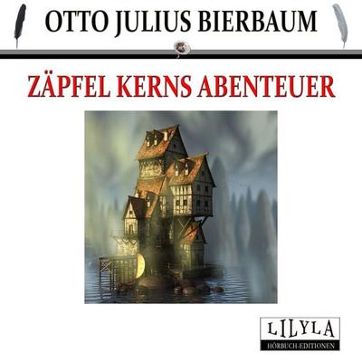 Zäpfel Kerns Abenteuer - Otto Julius Bierbaum, Audio, 9783959897433