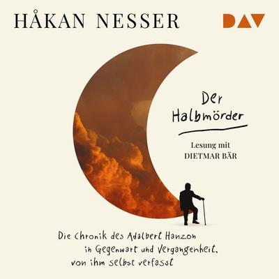 Der Halbmörder. Die Chronik des Adalbert Hanzon in Gegenwart und Vergangenheit, von ihm selbst verfasst - Hakan Nesser, Audio, 9783742424785