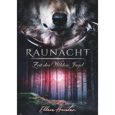 Raunacht - Zeit der Wilden Jagd, Taschenbuch von Ellen Hunter, Tolino media, 978-3-7579-3599-3