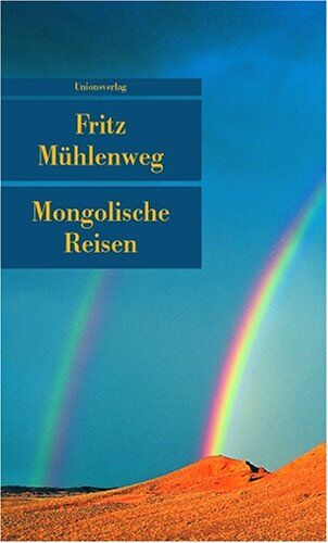 Fritz Mühlenweg - Mongolische Reisen: Ein Lesebuch - Preis vom 01.10.2026 17:08:56 h