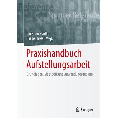 Praxishandbuch Aufstellungsarbeit, Gebundene Ausgabe von , Springer Fachmedien Wiesbaden GmbH, 978-3-658-17515-3