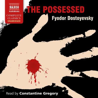 The Possessed (Unabridged) - Fyodor Dostoyevsky, Audio, 9781781981016
