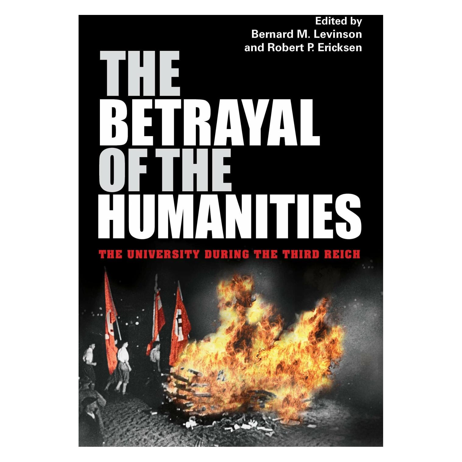 Indiana University The Betrayal of the Humanities (Englisch, Bernard M. Levinson, Robert P. Ericksen) (42363218)