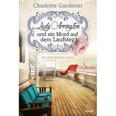 Lady Arrington und ein Mord auf dem Laufsteg, Taschenbuch von Charlotte Gardener, Lübbe