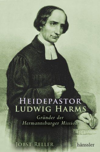 Jobst Reller - Heidepastor Ludwig Harms: Gründer der Hermannsburger Mission - Preis vom 06.10.2026 07:26:00 h