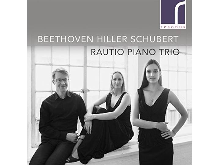 Rautio Piano Trio - Beethoven, Hiller & Schubert Works For Piano Trio